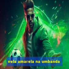 vela amarela na umbanda